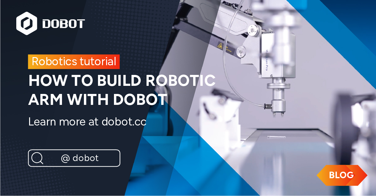 Robotics Tutorial | How to Build Robotic Arm with DOBOT