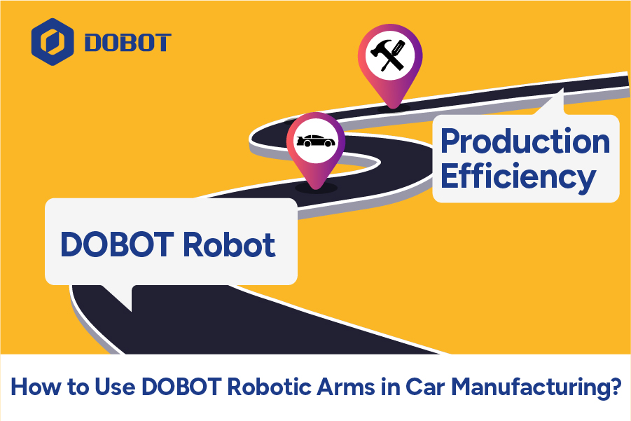How to use dobot robotic arms in car manufacturing
